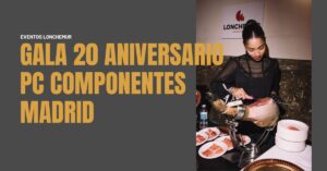 Gala 20º Aniversario De Pc Componentes - Madrid