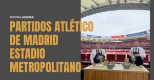 Partidos Atlético De Madrid - Estadio Riyadh Air Metropolitano