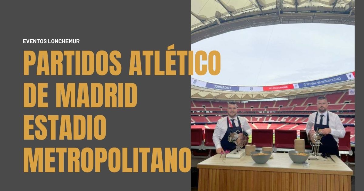 Partidos Atlético De Madrid - Estadio Riyadh Air Metropolitano