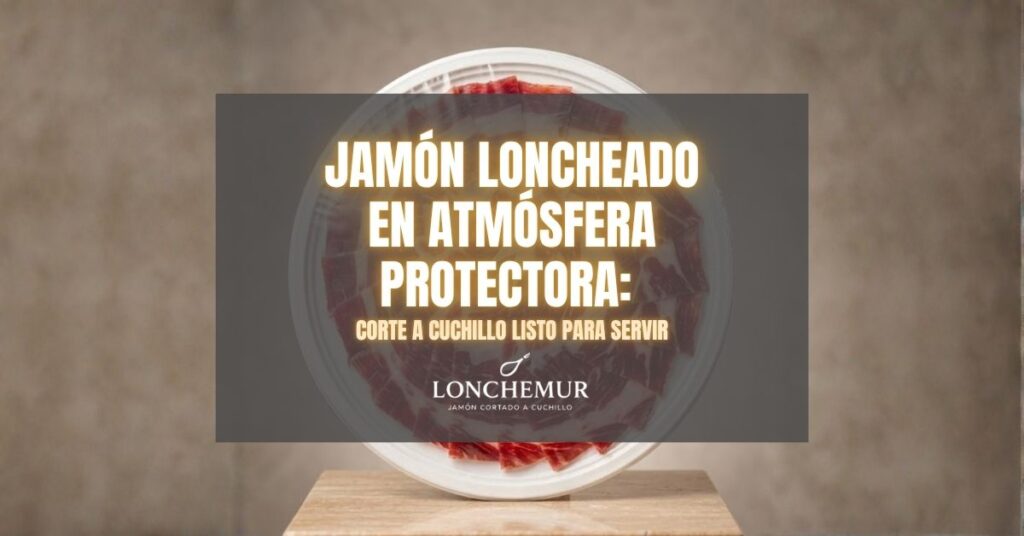 Jamón loncheado en atmósfera protectora