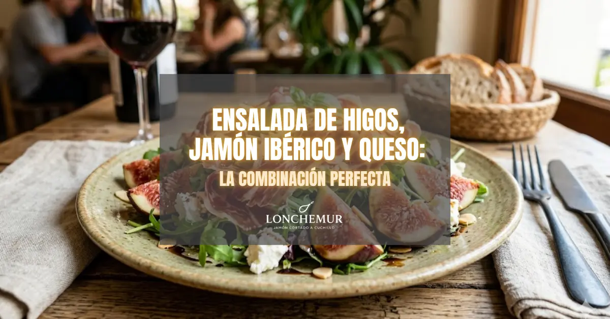 Ensalada de higos, jamón ibérico y queso: la combinación perfecta